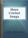 Cover image for More Cricket Songs